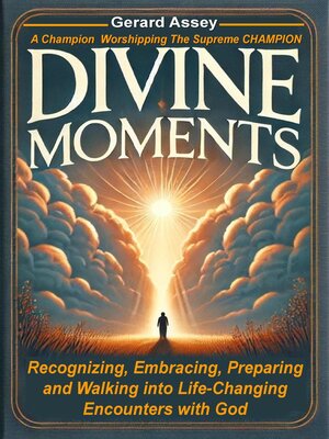 cover image of Divine Moments    Recognizing, Embracing, Preparing, and Walking into Life-Changing Encounters with God